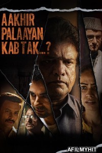 Aakhir Palaayan Kab Tak (2024) Hindi Movie HDRip