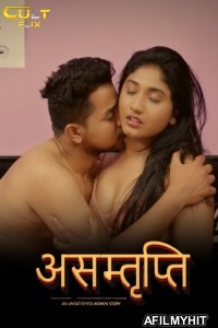 Asamthrupthi (2024) S01 Part 1 Cultflix Hindi Web Series