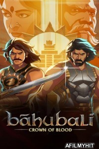 Baahubali Crown of Blood (2024) S01 (EP06) Hindi Web Series HDRip