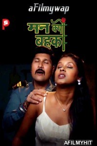 Man Kyun Bahka (2024) S01 Part 1 PatangMovies Hindi Hot Web Series