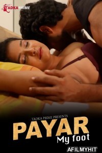 Payar My Foot (2024) S01 Part 1 Tadkaprime Hindi Web Series